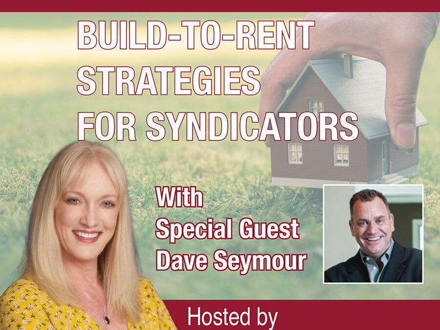 ‘Build to Rent Strategies for Syndicators’ with Dave Seymour