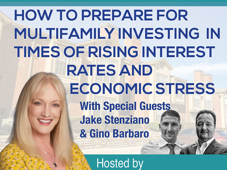 How to Prepare for Multi-Family Investing in Times of Rising Interest Rates and Economic Stress with Jake & Gino
