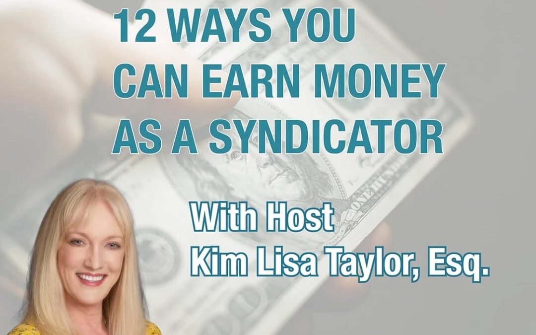 12 Ways You Can Earn Money as a Real Estate Syndicator With Kim Lisa Taylor