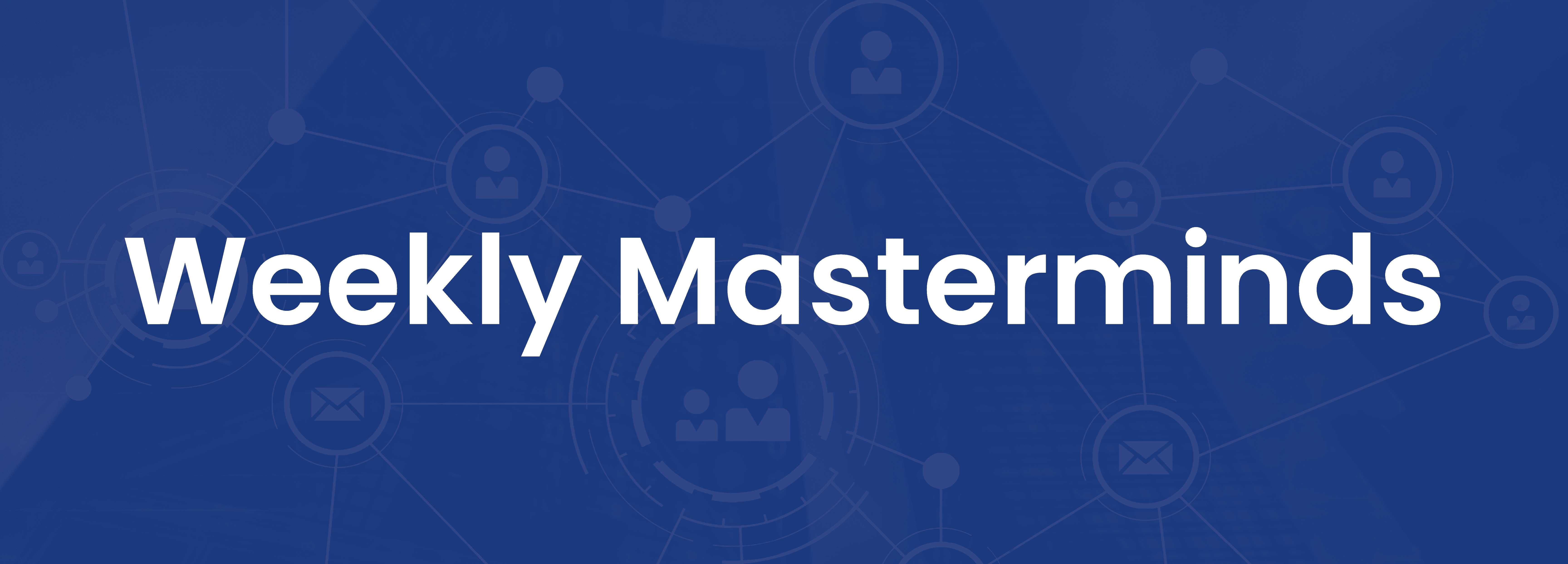 Weekly Masterminds